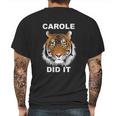 Carole Did It Carole Baskin Did It Tiger Carole Mens Back Print T-shirt