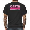 Caryn Name Personalized Retro Vintage 80S 90S Birthday Mens Back Print T-shirt