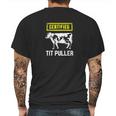 Certified Tit Puller Funny Cow Farming Gift Mens Back Print T-shirt