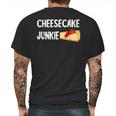 Cheesecake Junkie Sweet Cheese Cake Dessert Food Foodie Mens Back Print T-shirt