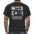 Choose Your Weapon Gamer Video Game Funny Nerdy Gaming Mens Back Print T-shirt