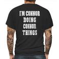 I Am Connor Doing Connor Things Mens Back Print T-shirt