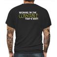 Because I Am The Constable That Is Why Funny Mens Back Print T-shirt