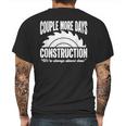 Couple More Days Construction We’Re Always Almost Done 1 Mens Back Print T-shirt