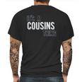 It Is A Cousins Thing Interesting 2022 Gift Mens Back Print T-shirt