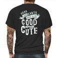 Dear Santa I Don’T Have To Be Good Because Im Cute Mens Back Print T-shirt