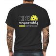 Dink Responsibly Funny Pickleball Mens Back Print T-shirt