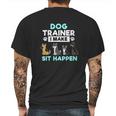 Dog Training Gift Dog Training I Make Sit Mens Back Print T-shirt