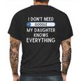 I Dont Need Google My Daughter Knows Everything Funny Dad Graphic Design Printed Casual Daily Basic Mens Back Print T-shirt