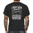 I Dont Need Therapy I Just Need To Listen To Muse Mens Back Print T-shirt