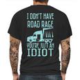 I Dont Have Road Rage Youre Just An Idiot Funny Trucker Mens Back Print T-shirt