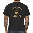 Driveway Drinker Social Distancing Fun Mens Back Print T-shirt