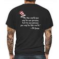 Drseuss To The World You May Be One Person Mens Back Print T-shirt