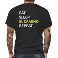 Eat Sleep El Camino Repeat Mens Back Print T-shirt