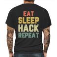 Eat Sleep Hack Hacker Hacking Funny Gift Mens Back Print T-shirt