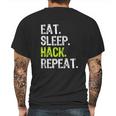 Eat Sleep Hack Hacker Hacking Security Funny Gift Mens Back Print T-shirt