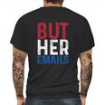 But Her Emails Pro Hillary Anti Trump Mens Back Print T-shirt