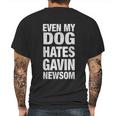 Even My Dog Hates Gavin Newsom Mens Back Print T-shirt