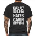 Even My Dog Hates Gavin Newsoms Mens Back Print T-shirt