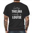 Every Thelma Needs A Louise Mens Back Print T-shirt