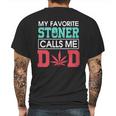 My Favorite Stoner Calls Me Dad Weed Shirtsn Mens Back Print T-shirt