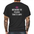 Because Im Felicia Thats Why Mens Back Print T-shirt