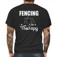 Fencing Is My Therapy Foil Sabre Epee Mens Back Print T-shirt