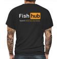 Fish Hub Funny Dirty Fishing Joke Milf Man I Love Fishing Mens Back Print T-shirt