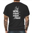 Here Fishy Fishy Fishy Shirt Hoodie Tank Top Mens Back Print T-shirt