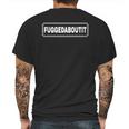 Fuggedaboutit Ny Italian Mob T-Shirt Mens Back Print T-shirt