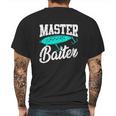 Funny Fishermen Gifts Adult Humor Fishing Tees Master Baiter Mens Back Print T-shirt