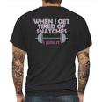 Funny Gym Workout When I Get Tired Of Snatches Mens Back Print T-shirt