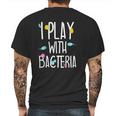 Funny Lab Tech Med Technician Play With Bacteria Gift Idea Mens Back Print T-shirt