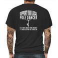 Funny Lineman Support Your Local Pole Dancer Mens Back Print T-shirt