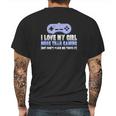 Funny I Love My Girl More Than Gaming Online Gamer Mens Back Print T-shirt