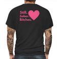 Funny Sobriety Recovery Aa Na - Still Sober Bitches Mens Back Print T-shirt