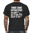 Funny Tower Crane Operator Get It Up Crane Lift Gift Mens Back Print T-shirt