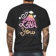 Funny Valentines Day I Lava You Pun Gift Mens Back Print T-shirt