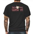 Gettin Piggy With It Funny Pig Mens Back Print T-shirt