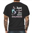 Girls Dolphin Gift Just A Girl Who Loves Dolphins Mens Back Print T-shirt