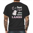 Girls Lamb Gift For Lamb Lover Just A Girl Who Loves Lambs Mens Back Print T-shirt