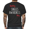 Happy Singles Awareness Day Anti Valentines Day Mens Back Print T-shirt