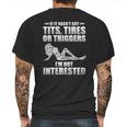 If It Hasnt Got Tits Tires Or Triggers Im Not Interested Shirt Mens Back Print T-shirt