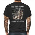 Hey Snowflake You Are Not Special Enjoyable Gift 2022 Mens Back Print T-shirt