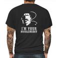 I Am Your Huckleberry Cowboy Quote And Funny Sayings Mens Back Print T-shirt