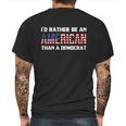 Id Rather Be An American Than A Democrat Fuck Biden Shirt Mens Back Print T-shirt