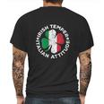 Irish Temper Italian Attitude St Patricks Day Gift Mens Back Print T-shirt