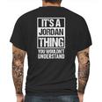 Its A Jordan Thing You Wouldnt Understand Family Name Mens Back Print T-shirt