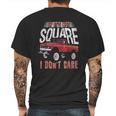 If Its Not Square I Dont Care Funny Squarebody Vintage Mens Back Print T-shirt