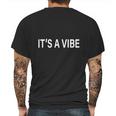 Its A Vibe Cool Saying And Lyrics Fashion Rap T-Shirt Mens Back Print T-shirt